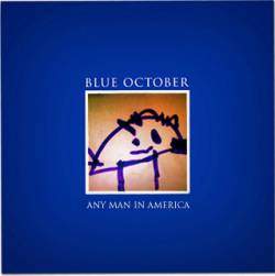 Blue October : Any Man in America